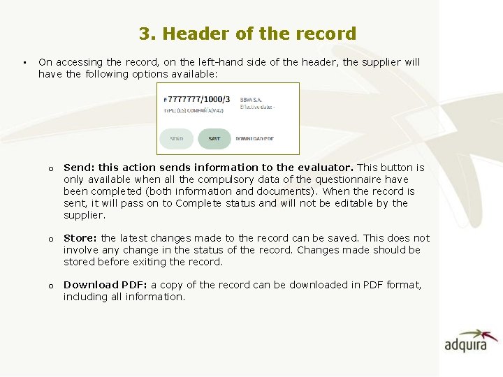 3. Header of the record • On accessing the record, on the left-hand side