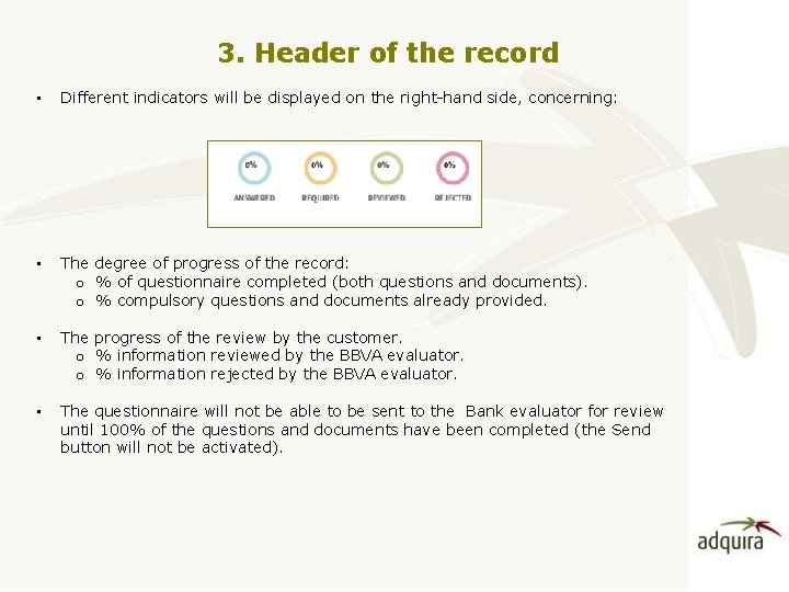 3. Header of the record • Different indicators will be displayed on the right-hand