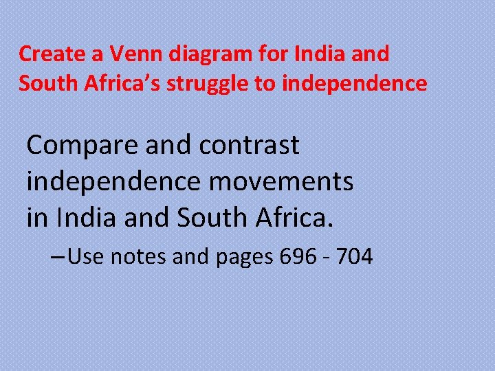 Create a Venn diagram for India and South Africa’s struggle to independence Compare and