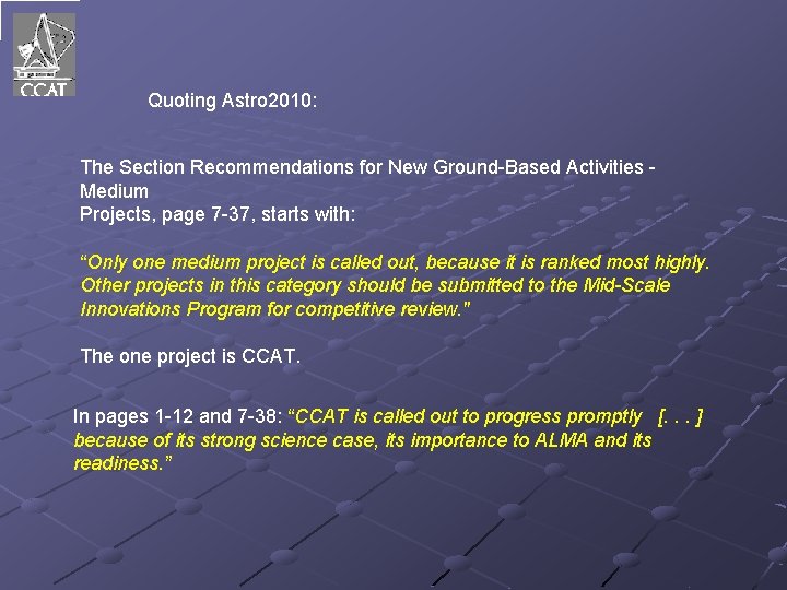 Quoting Astro 2010: The Section Recommendations for New Ground-Based Activities Medium Projects, page 7