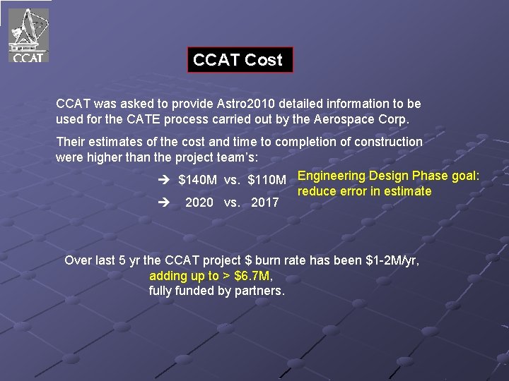 CCAT Cost CCAT was asked to provide Astro 2010 detailed information to be used