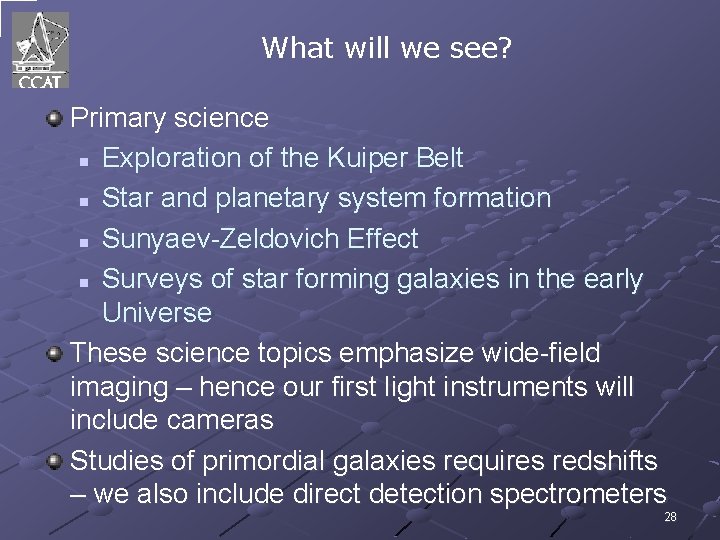 What will we see? Primary science n Exploration of the Kuiper Belt n Star