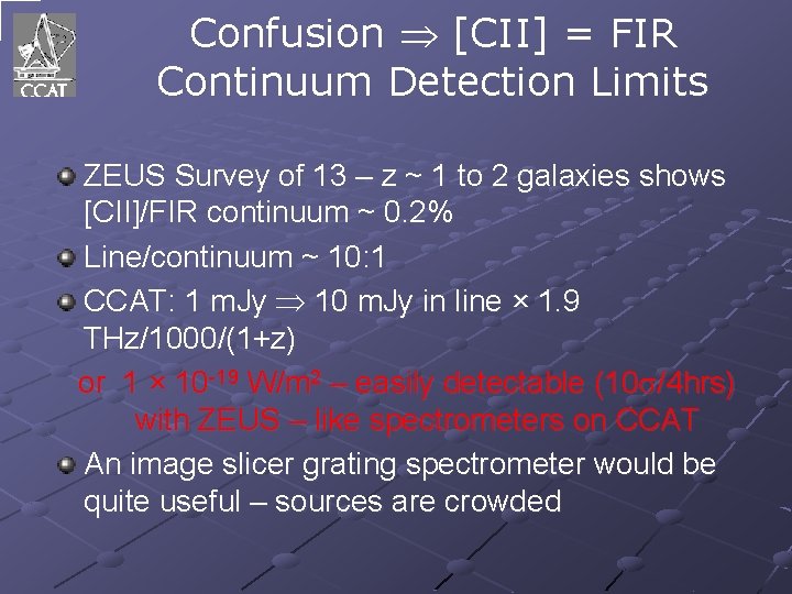Confusion [CII] = FIR Continuum Detection Limits ZEUS Survey of 13 – z ~