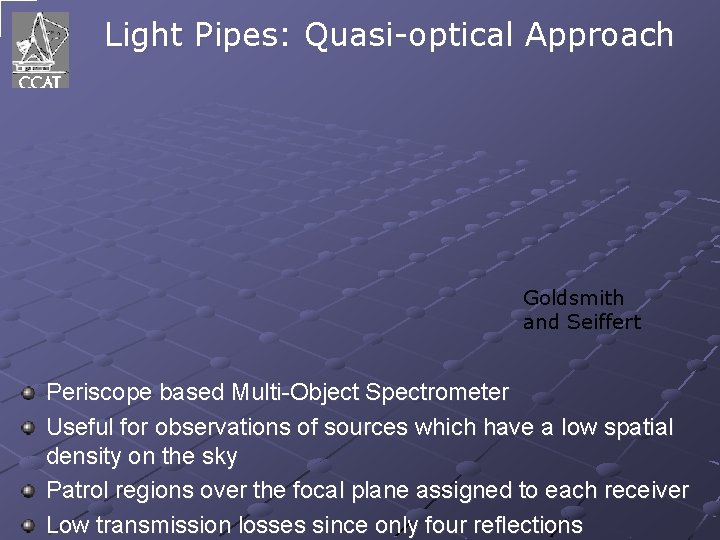 Light Pipes: Quasi-optical Approach Goldsmith and Seiffert Periscope based Multi-Object Spectrometer Useful for observations