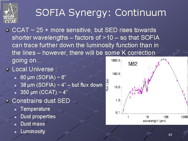 SOFIA Synergy: Continuum CCAT ~ 25 × more sensitive, but SED rises towards shorter