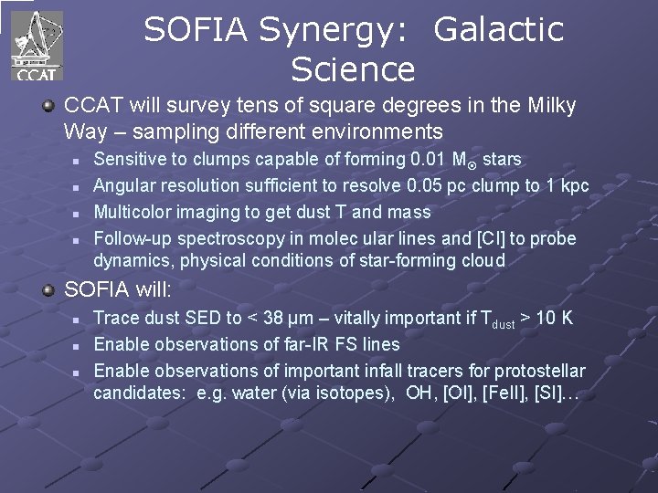SOFIA Synergy: Galactic Science CCAT will survey tens of square degrees in the Milky