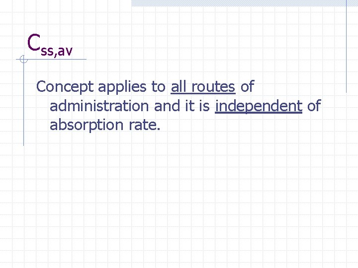 Css, av Concept applies to all routes of administration and it is independent of