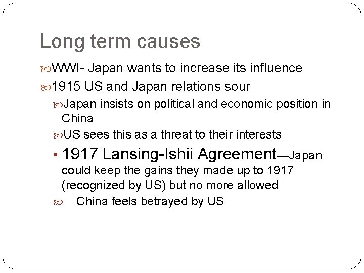Long term causes WWI- Japan wants to increase its influence 1915 US and Japan Long term causes WWI- Japan wants to increase its influence 1915 US and Japan