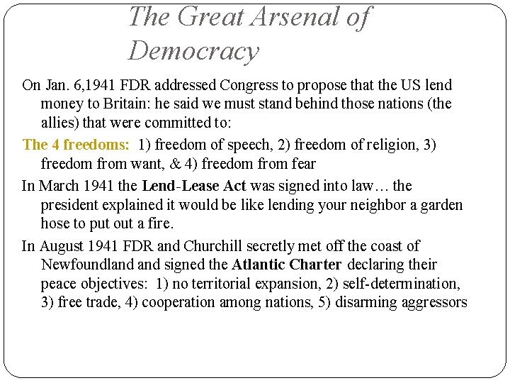 The Great Arsenal of Democracy On Jan. 6, 1941 FDR addressed Congress to propose The Great Arsenal of Democracy On Jan. 6, 1941 FDR addressed Congress to propose
