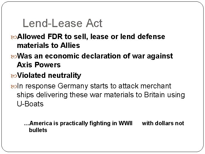 Lend-Lease Act Allowed FDR to sell, lease or lend defense materials to Allies Was Lend-Lease Act Allowed FDR to sell, lease or lend defense materials to Allies Was