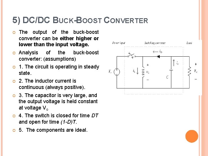 5) DC/DC BUCK-BOOST CONVERTER The output of the buck boost converter can be either
