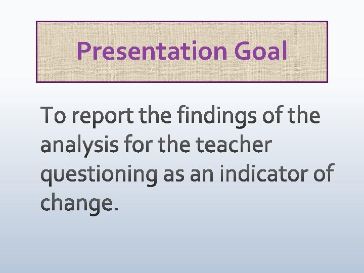 Presentation Goal 