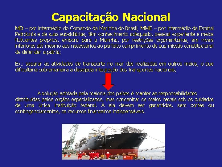 Capacitação Nacional MD – por intermédio do Comando da Marinha do Brasil; MME –