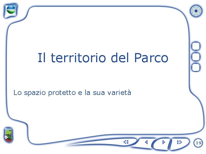 Il territorio del Parco Lo spazio protetto e la sua varietà 19 