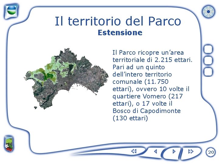 Il territorio del Parco Estensione Il Parco ricopre un’area territoriale di 2. 215 ettari.