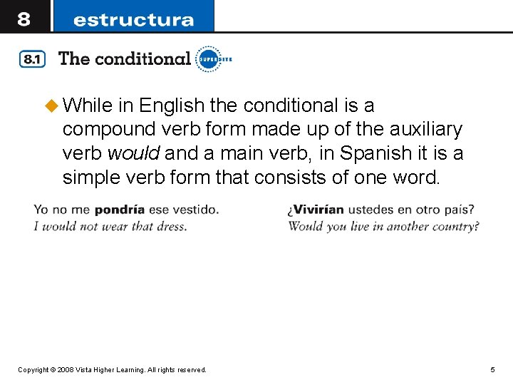 u While in English the conditional is a compound verb form made up of
