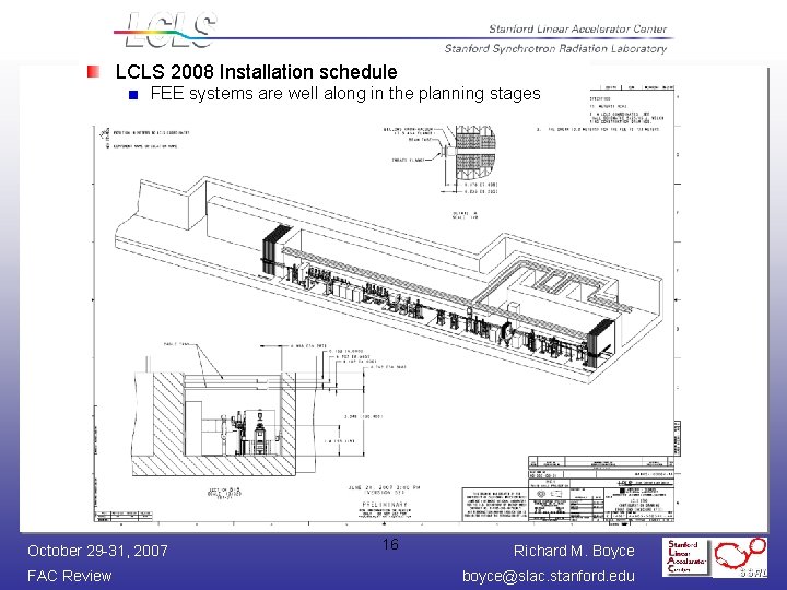 LCLS 2008 Installation schedule FEE systems are well along in the planning stages October