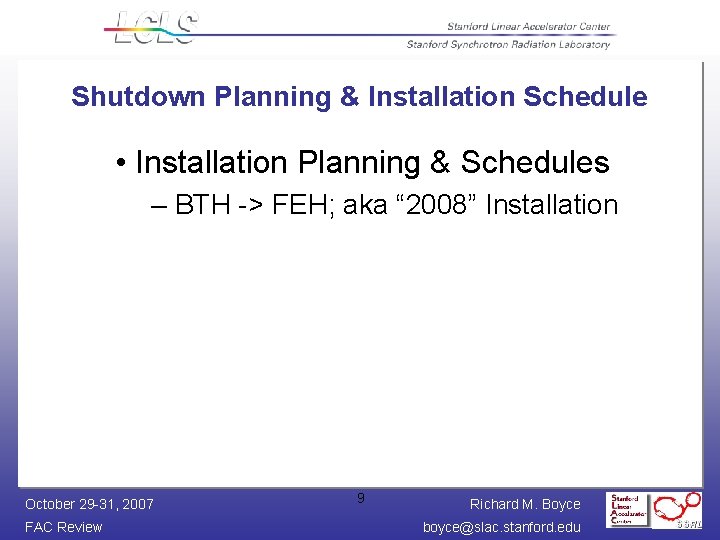 Shutdown Planning & Installation Schedule • Installation Planning & Schedules – BTH -> FEH;