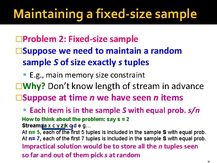 Maintaining a fixed-size sample �Problem 2: Fixed-size sample �Suppose we need to maintain a