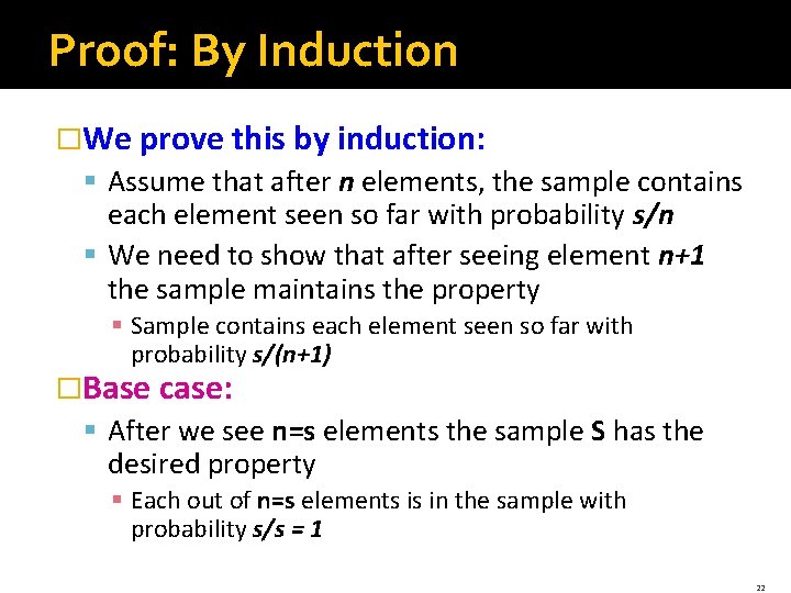 Proof: By Induction �We prove this by induction: § Assume that after n elements,