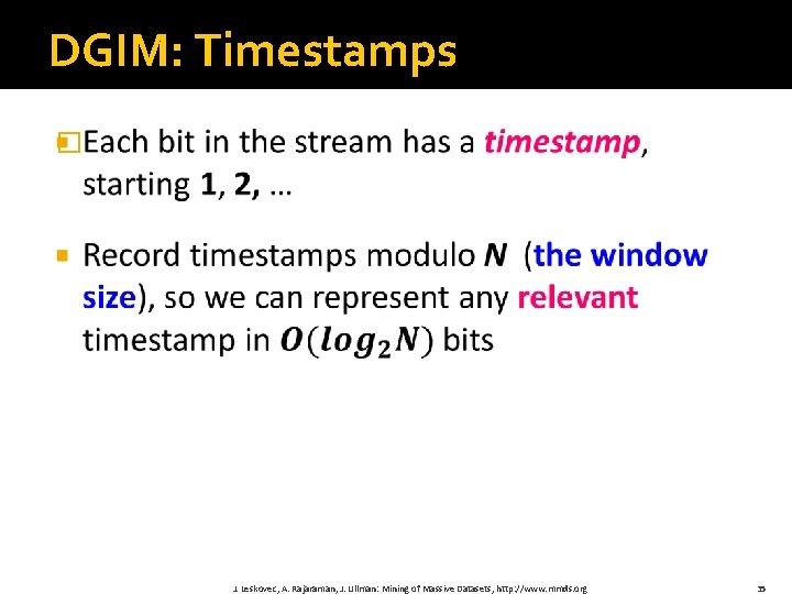 DGIM: Timestamps � J. Leskovec, A. Rajaraman, J. Ullman: Mining of Massive Datasets, http: