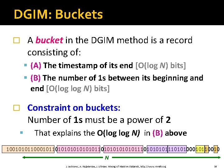 DGIM: Buckets A bucket in the DGIM method is a record consisting of: �