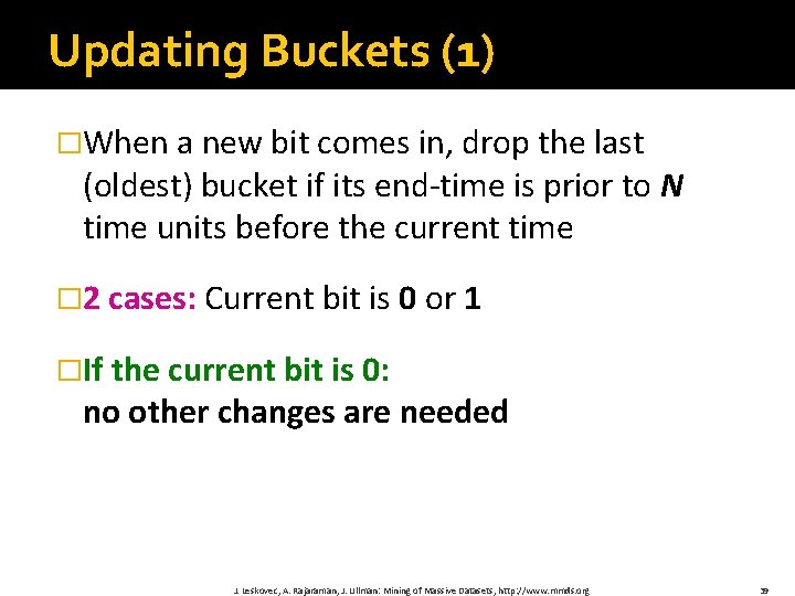 Updating Buckets (1) �When a new bit comes in, drop the last (oldest) bucket