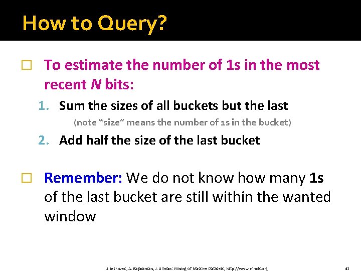 How to Query? � To estimate the number of 1 s in the most