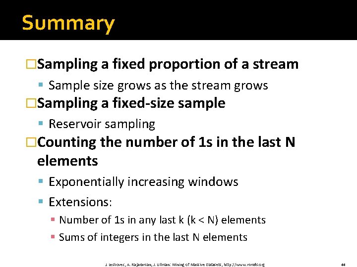 Summary �Sampling a fixed proportion of a stream § Sample size grows as the