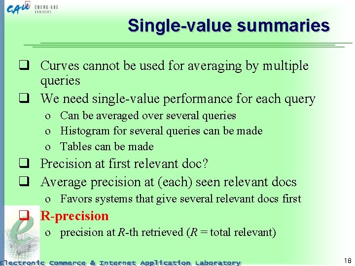 Single-value summaries q Curves cannot be used for averaging by multiple queries q We