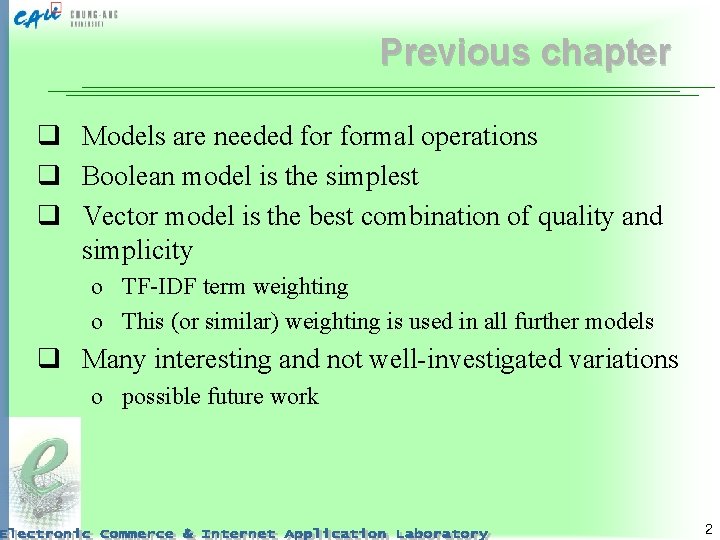 Previous chapter q Models are needed formal operations q Boolean model is the simplest