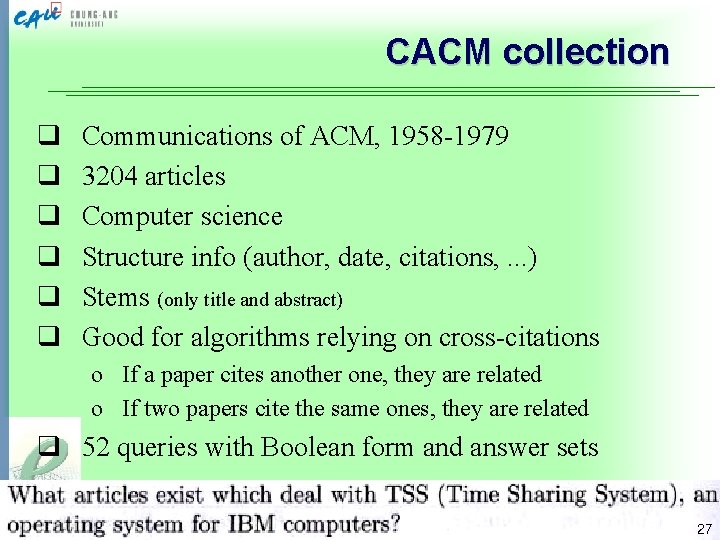 CACM collection q q q Communications of ACM, 1958 -1979 3204 articles Computer science