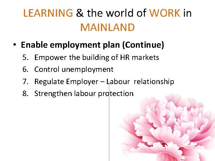 LEARNING & the world of WORK in MAINLAND • Enable employment plan (Continue) 5. LEARNING & the world of WORK in MAINLAND • Enable employment plan (Continue) 5.