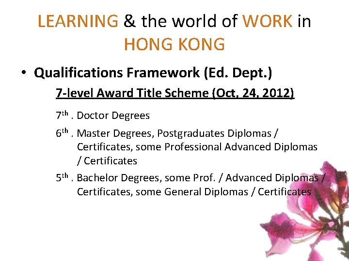 LEARNING & the world of WORK in HONG KONG • Qualifications Framework (Ed. Dept. LEARNING & the world of WORK in HONG KONG • Qualifications Framework (Ed. Dept.