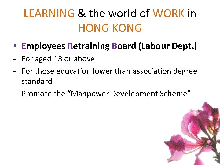 LEARNING & the world of WORK in HONG KONG • Employees Retraining Board (Labour LEARNING & the world of WORK in HONG KONG • Employees Retraining Board (Labour