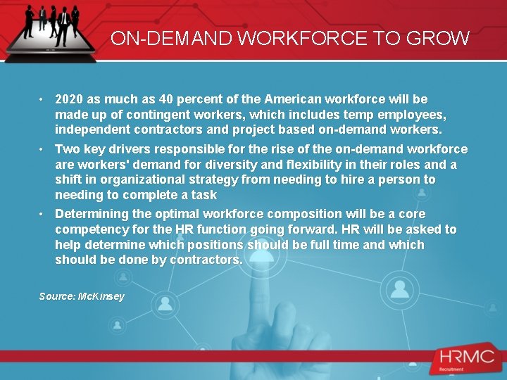 ON-DEMAND WORKFORCE TO GROW • 2020 as much as 40 percent of the American