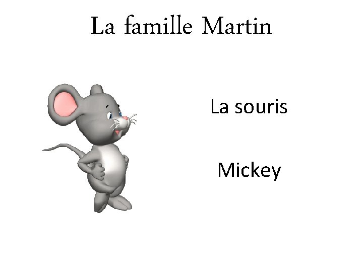 La famille Martin La souris Mickey 