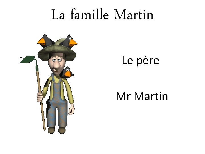 La famille Martin Le père Mr Martin 