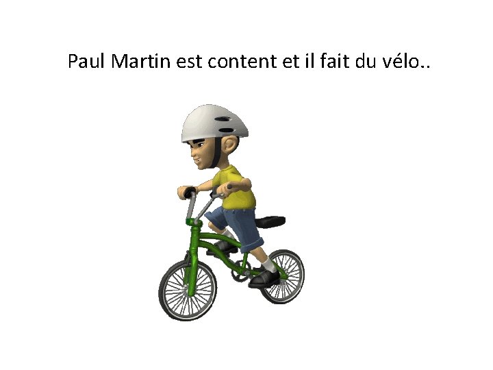 Paul Martin est content et il fait du vélo. . 