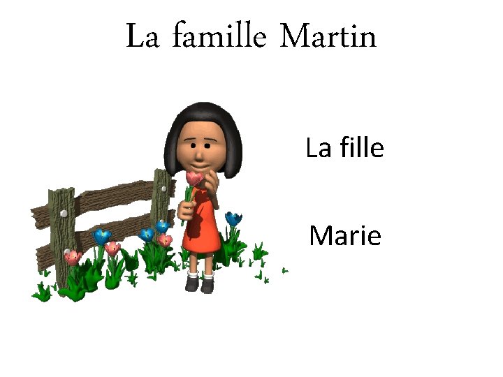 La famille Martin La fille Marie 