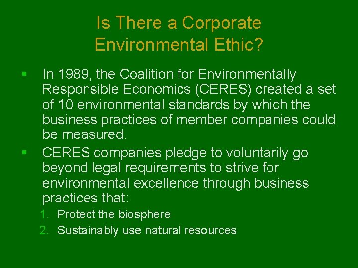 Is There a Corporate Environmental Ethic? § § In 1989, the Coalition for Environmentally