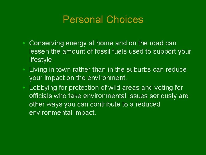 Personal Choices • Conserving energy at home and on the road can lessen the