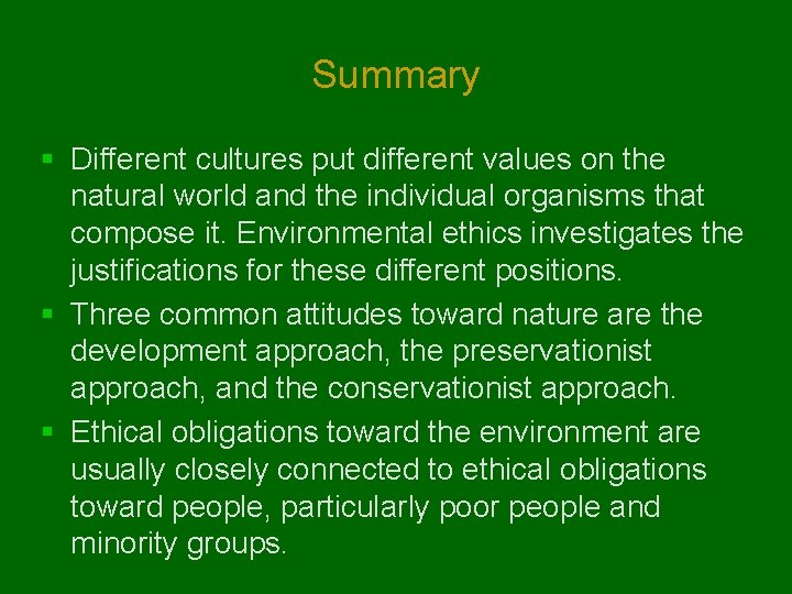 Summary § Different cultures put different values on the natural world and the individual