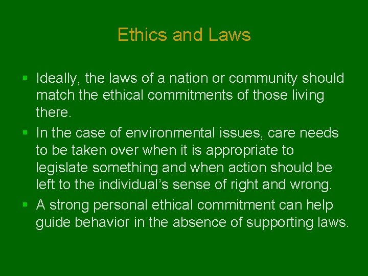 Ethics and Laws § Ideally, the laws of a nation or community should match