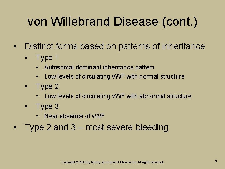 von Willebrand Disease (cont. ) • Distinct forms based on patterns of inheritance •