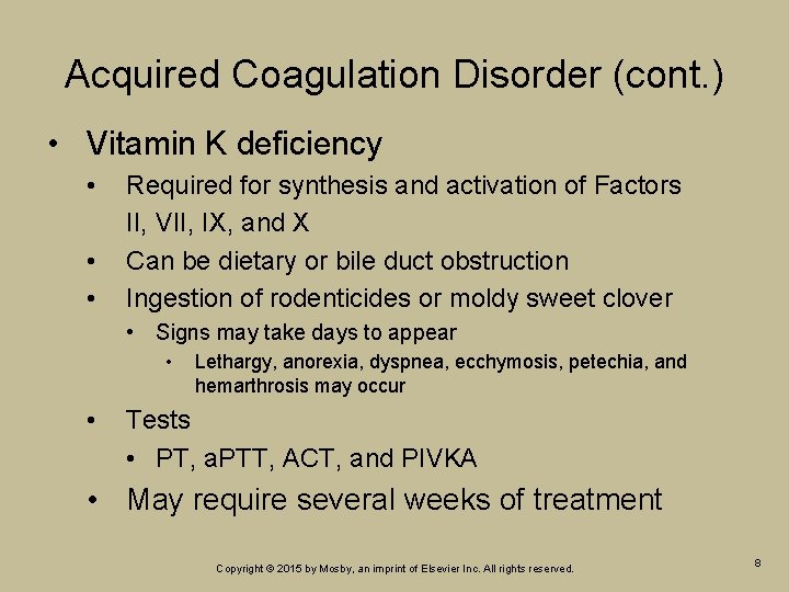 Acquired Coagulation Disorder (cont. ) • Vitamin K deficiency • • • Required for