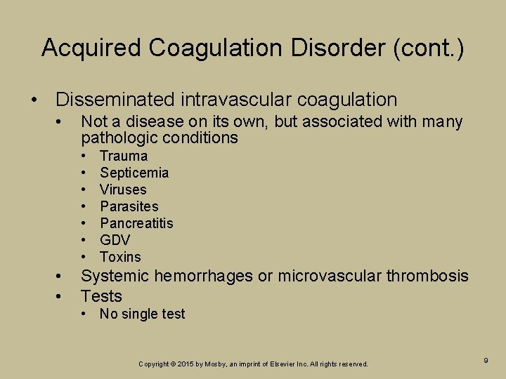 Acquired Coagulation Disorder (cont. ) • Disseminated intravascular coagulation • Not a disease on