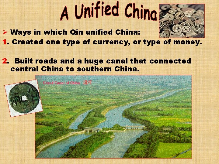 Ø Ways in which Qin unified China: 1. Created one type of currency, or