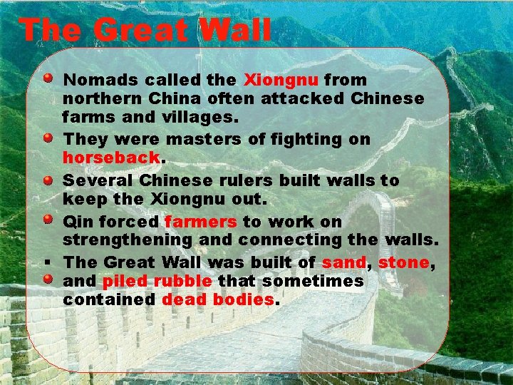 The Great Wall § Nomads called the Xiongnu from northern China often attacked Chinese
