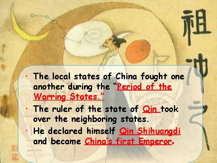  • The local states of China fought one another during the “Period of